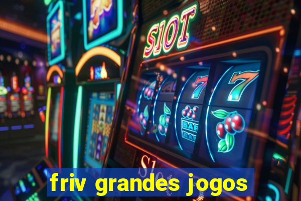 friv grandes jogos